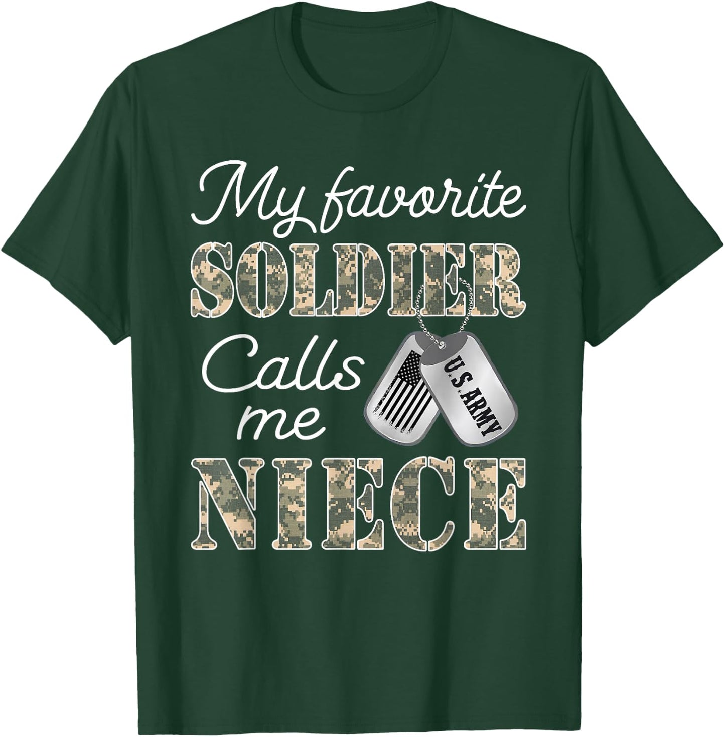 My Favorite Soldier Calls Me Niece Proud US Army Family T-Shirt - T-Shirt | Forest