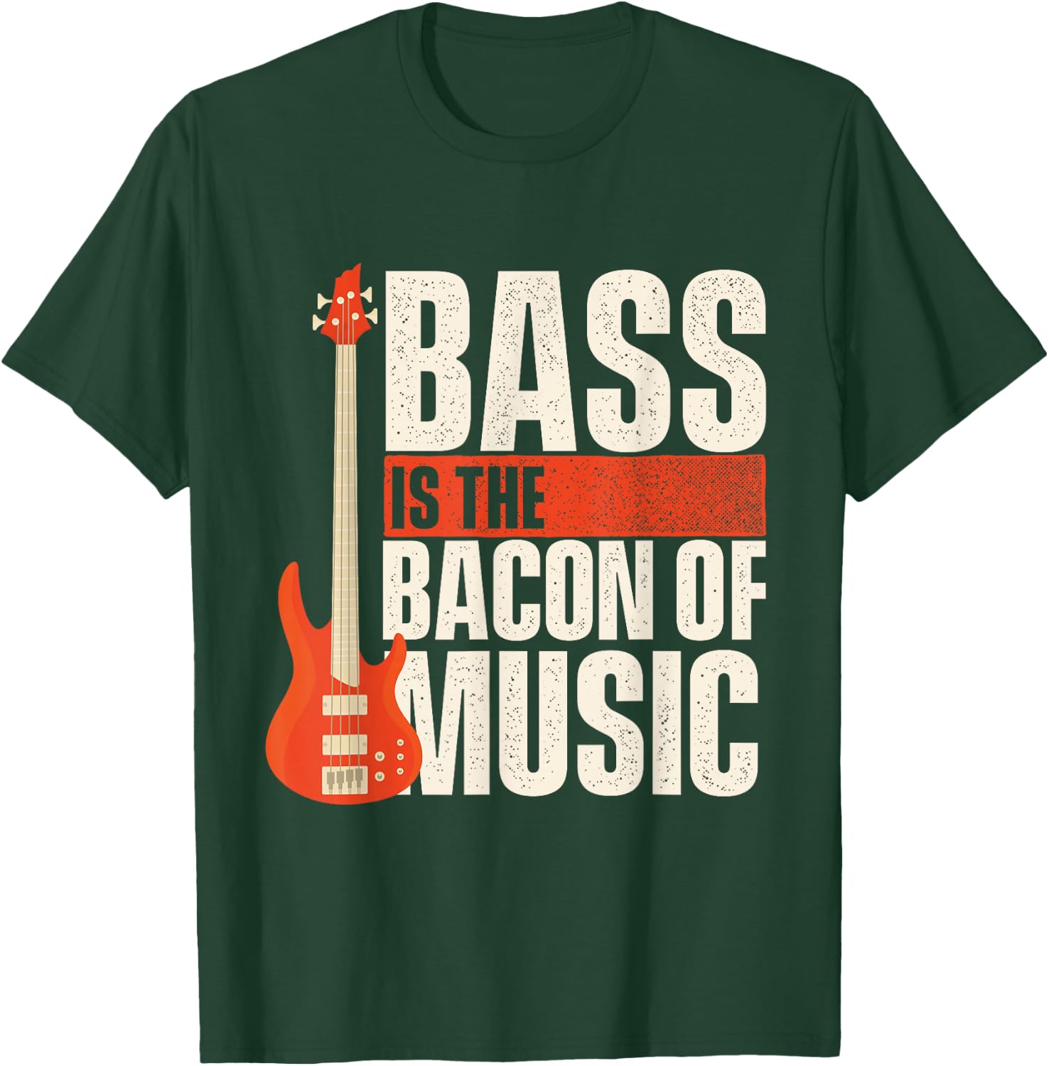 Bass Is The Bacon Of Music - Bassist Musician Bass Guitar T-Shirt - T-Shirt | Forest