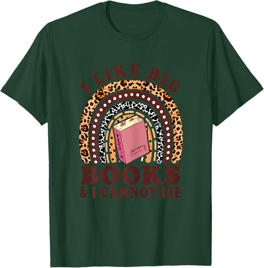 Teacher- I Like Big Books & I Cannot Lie Funny Reading T-Shirt - T-Shirt | Forest