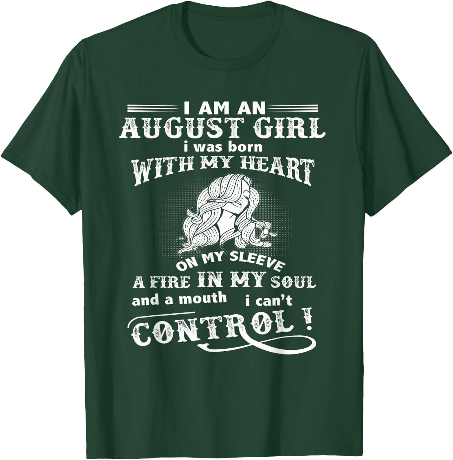 I'm An August Girl I Was Born With My Heart On My Sleeve T-Shirt - T-Shirt | Forest
