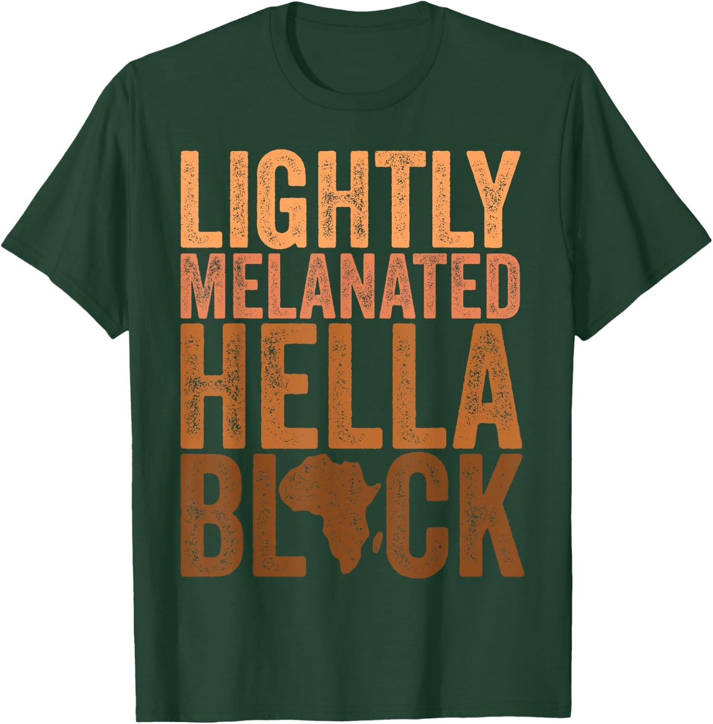 Black History Month Melanin Lightly Melanated Hella Black T-Shirt - T-Shirt | Forest