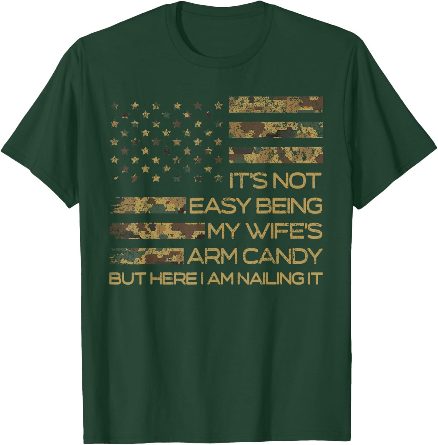 It's Not Easy Being My Wife's Arm Candy Funny Husband T-Shirt - T-Shirt | Forest