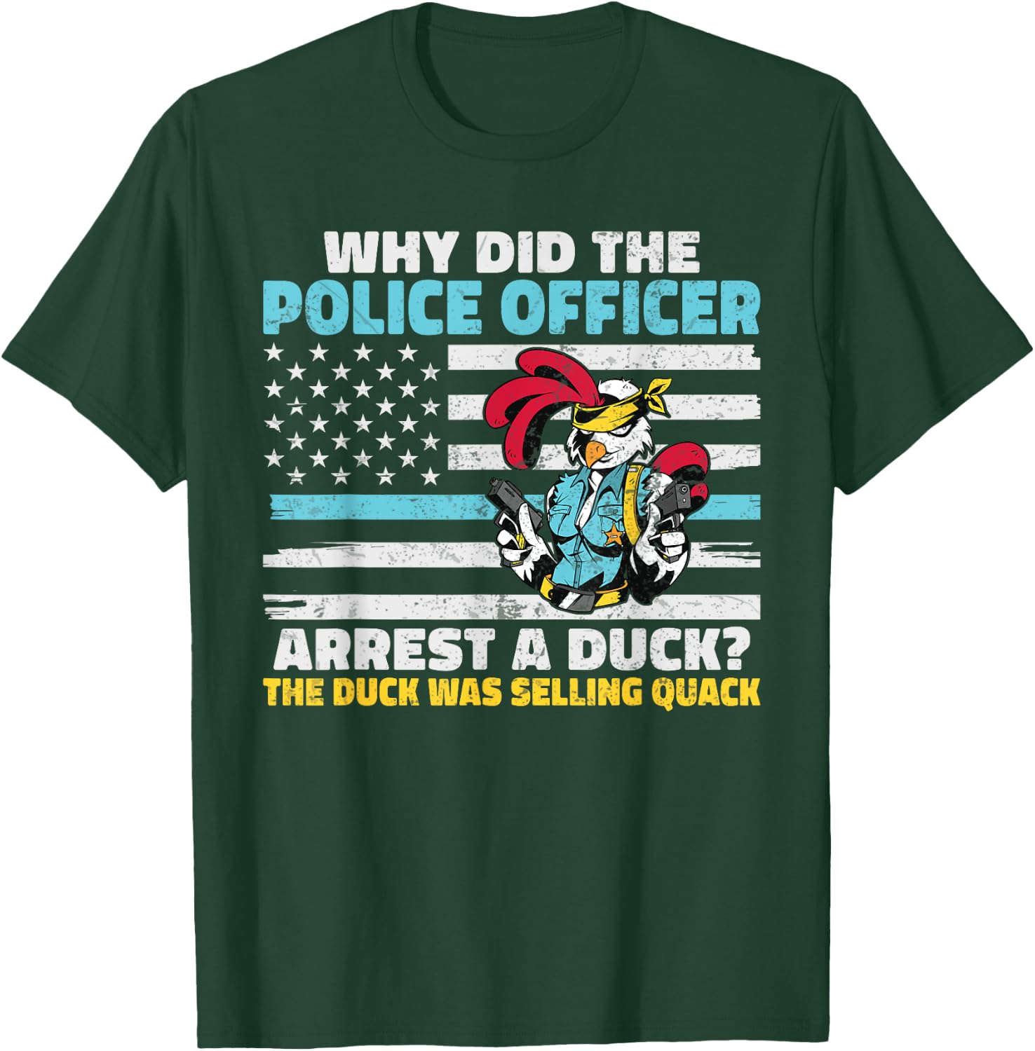 Why did the Police Officer arrest a Duck funny Police T-Shirt - T-Shirt | Forest