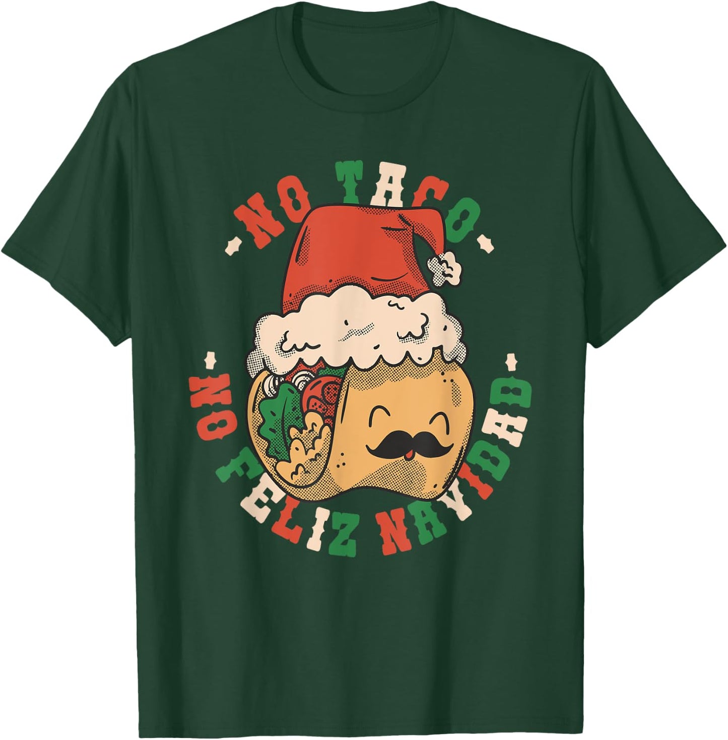 No Taco No Feliz Navidad Funny Taco Feliz Navidad Tacos T-Shirt - T-Shirt | Forest