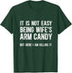 Not Easy Being My Wife's Arm Candy But Here I Am Nailing it T-Shirt - T-Shirt | Forest