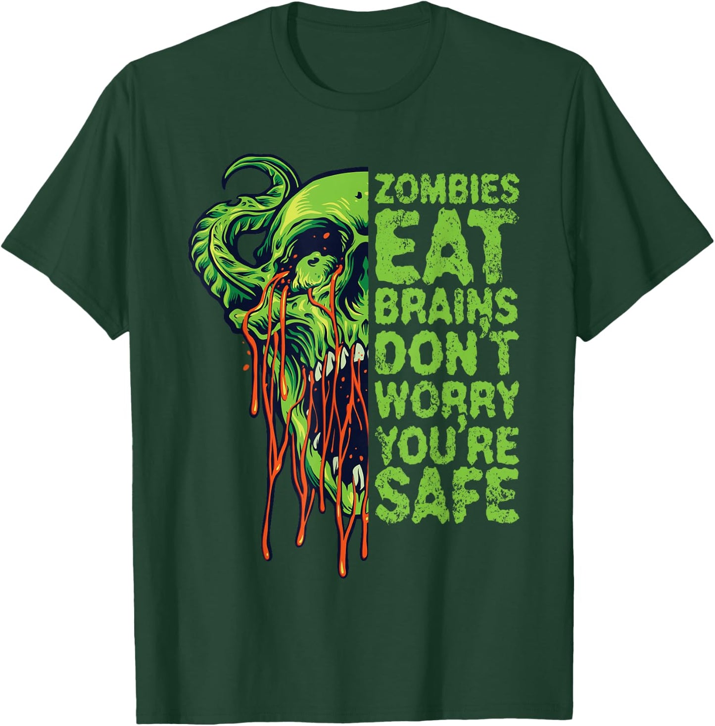 Zombies Eat Brains Don't Worry You're Safe T-Shirt - T-Shirt | Forest
