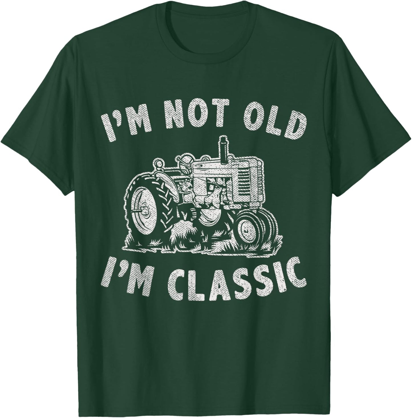I'm Not Old I'm Classic Funny Tractor Graphic T-Shirt - T-Shirt | Forest