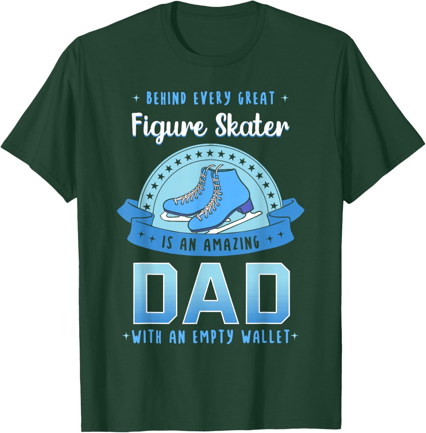 Figure Skating Dad Ice Skater Skates Sport Father's Day T-Shirt - T-Shirt | Forest