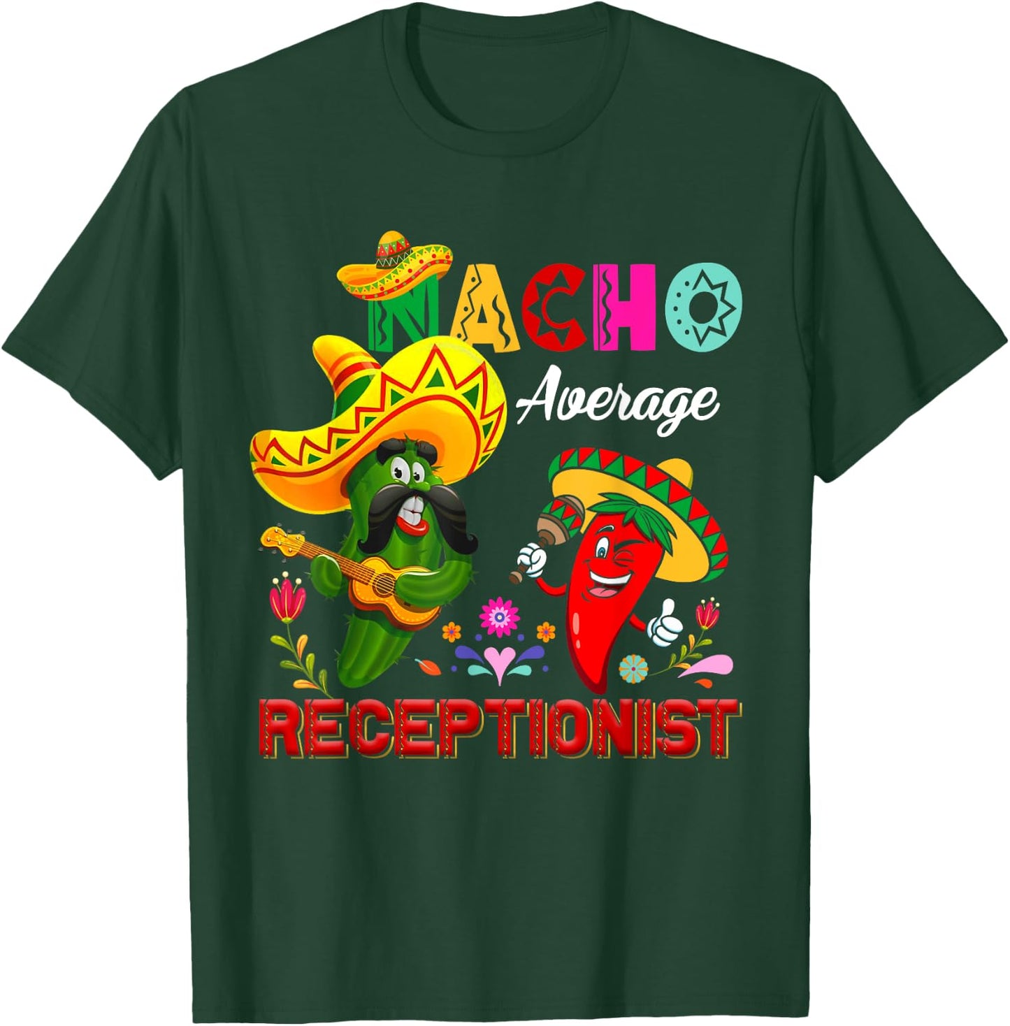 Nacho Average Receptionist Funny Cactus Chili Sombrero T-Shirt - T-Shirt | Forest