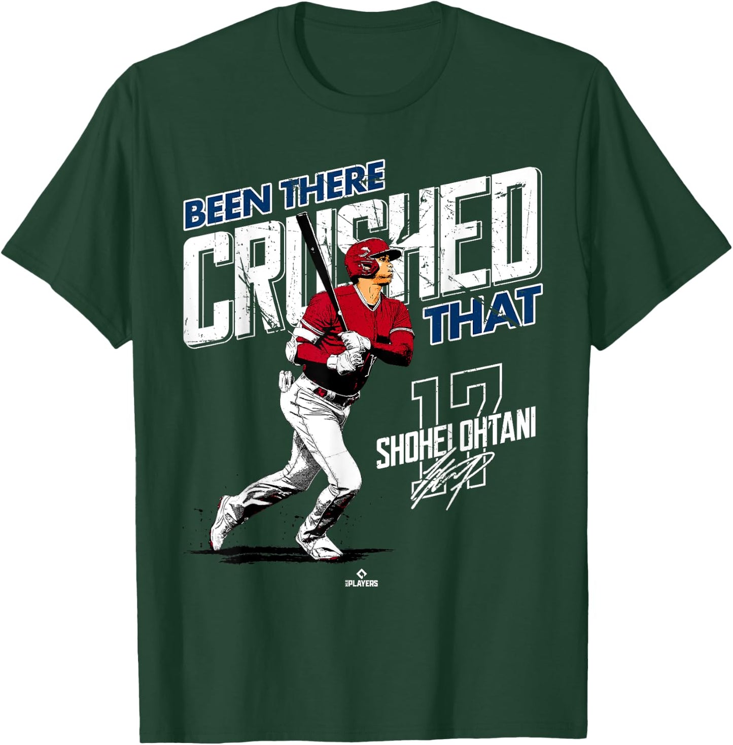 Been There Crushed That Shohei Ohtani Los Angeles MLBPA T-Shirt - T-Shirt | Forest