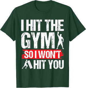 Hit the Gym So I Won´t Hit You Fitness Gym Training T-Shirt - T-Shirt | Forest