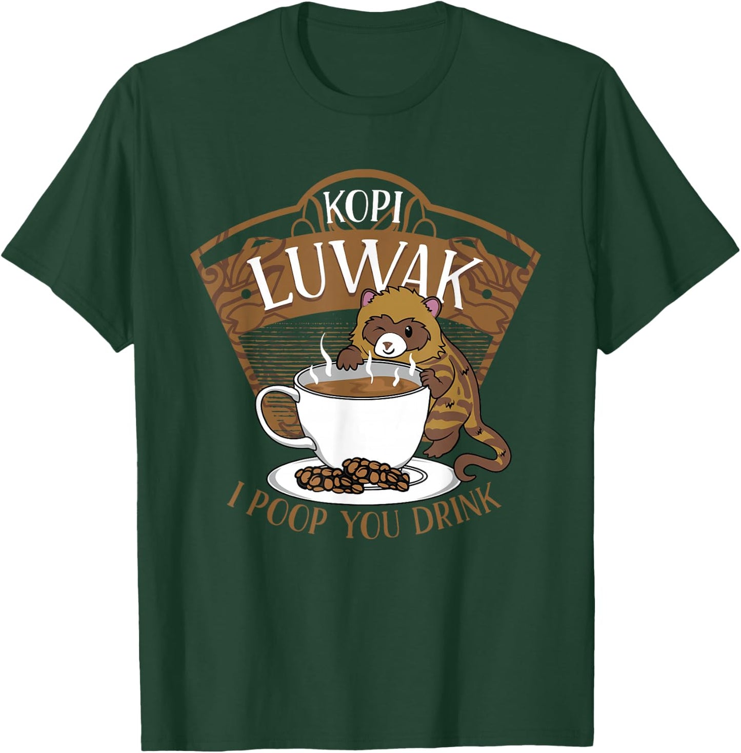 Kopi Luwak Palm Civet Fermented Coffee I Poop You Drink Fun T-Shirt - T-Shirt | Forest