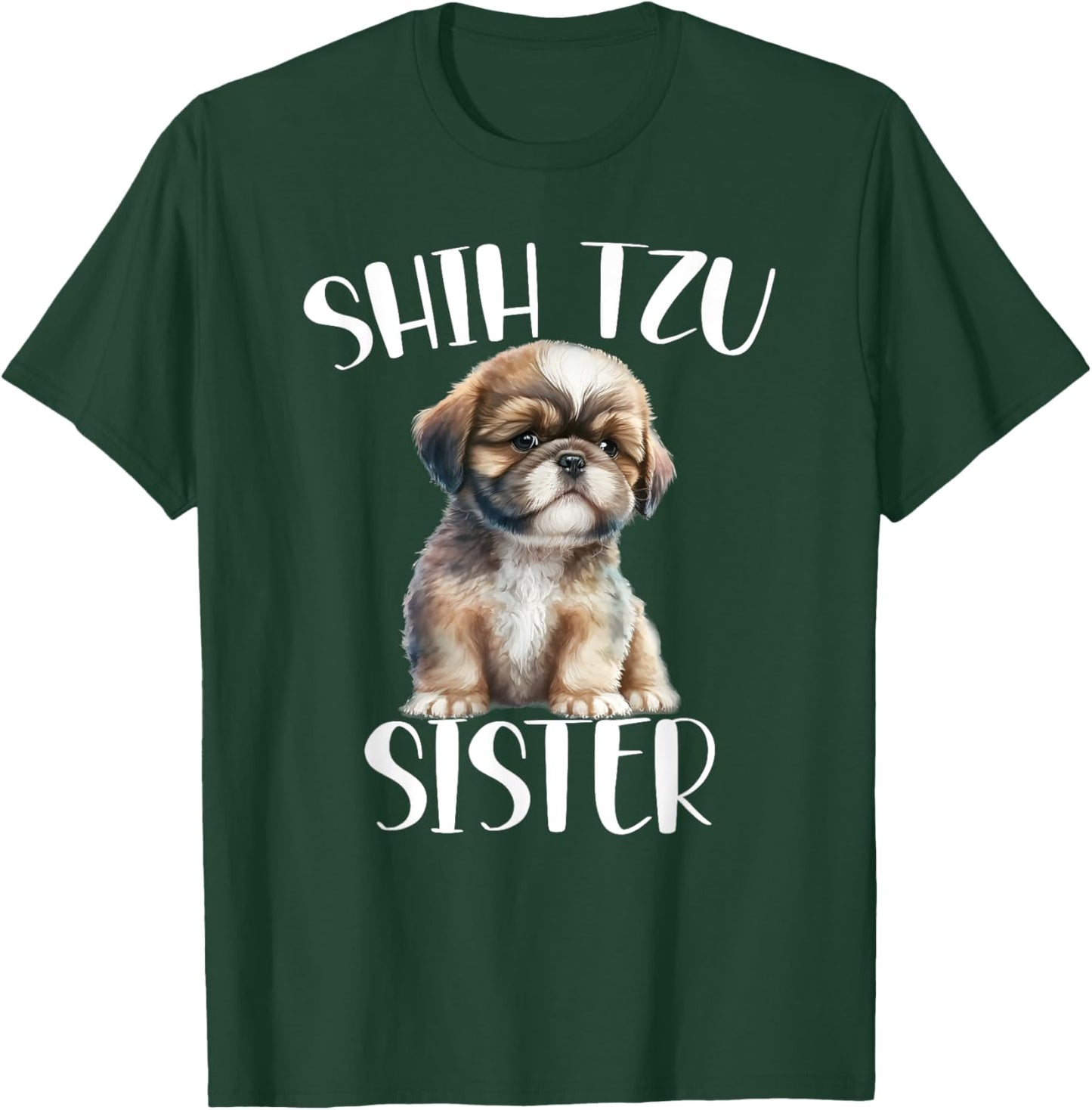 Shih Tzu Sister Dog Enthusiast For Sister Funny T-Shirt - T-Shirt | Forest