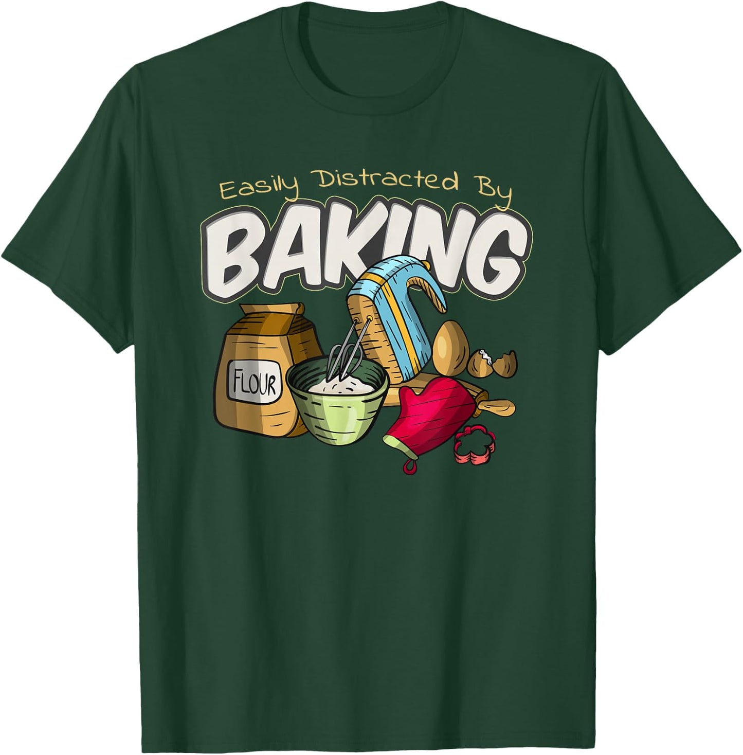 Baking Bakery Baker Baking Lover Funny Pastry Chef Culinary T-Shirt - T-Shirt | Forest