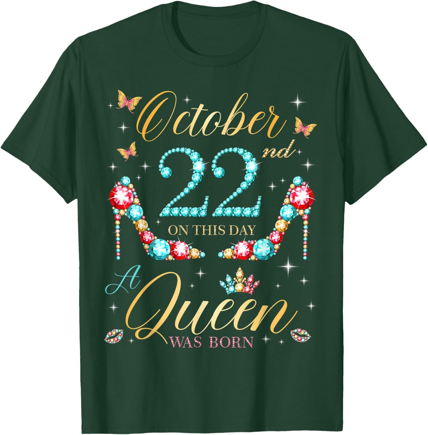 On October 22nd A Queen Was Born on October 22 Birthday T-Shirt - T-Shirt | Forest