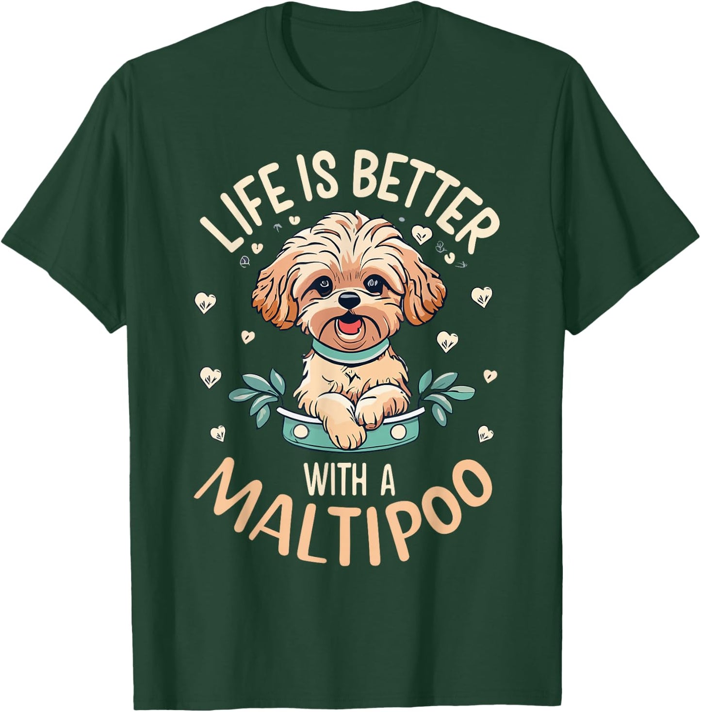 Life is Better with A Maltipoo Dog Lover Mom Puppy Owner T-Shirt - T-Shirt | Forest