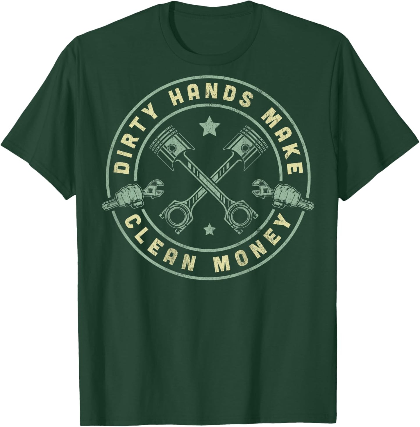 My Hands May Be Dirty But My Money Is Clean Mechanic Repair T-Shirt - T-Shirt | Forest