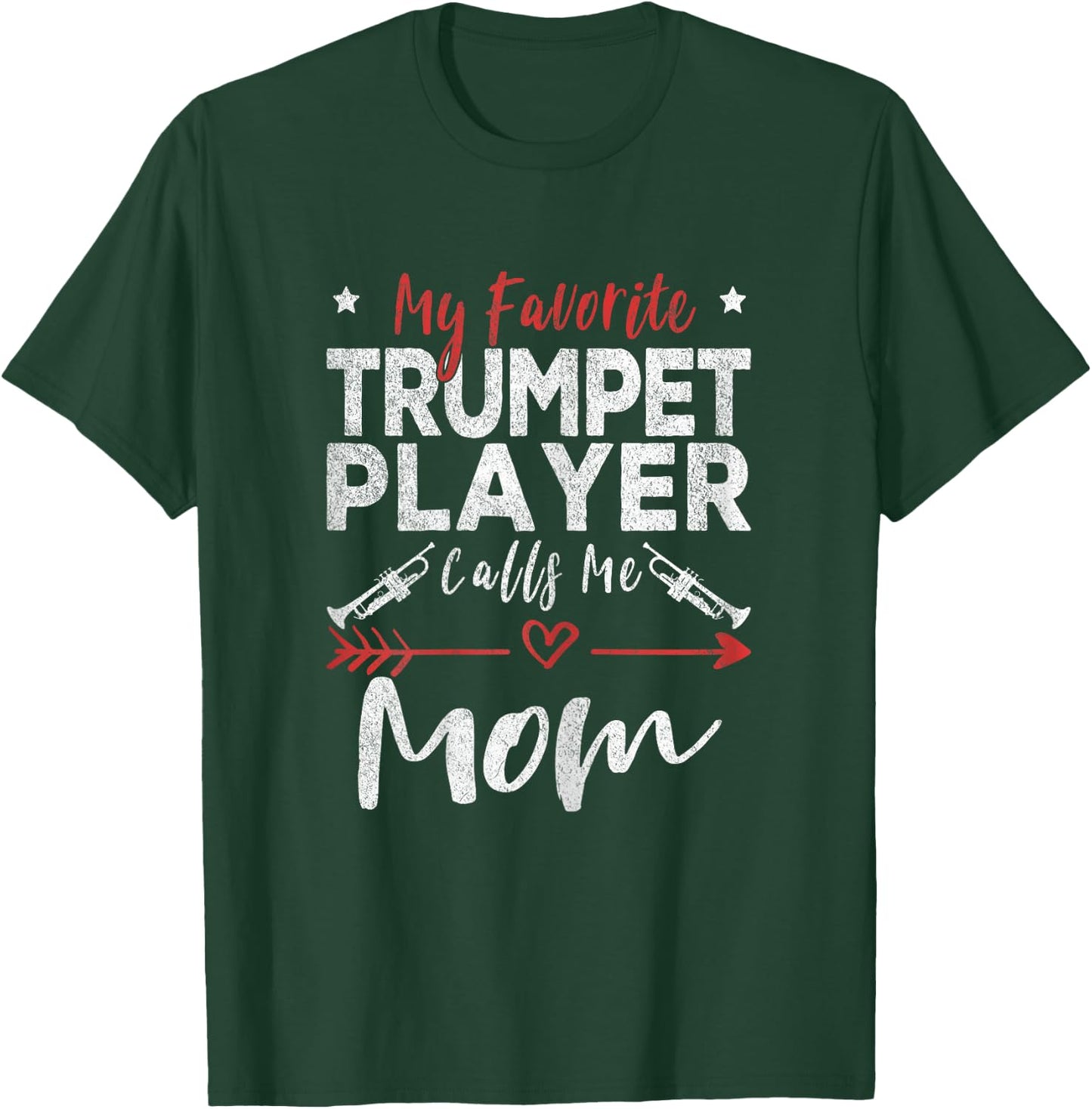 My Favorite Trumpet Player Calls Me Mom Trumpet Player Mom T-Shirt - T-Shirt | Forest