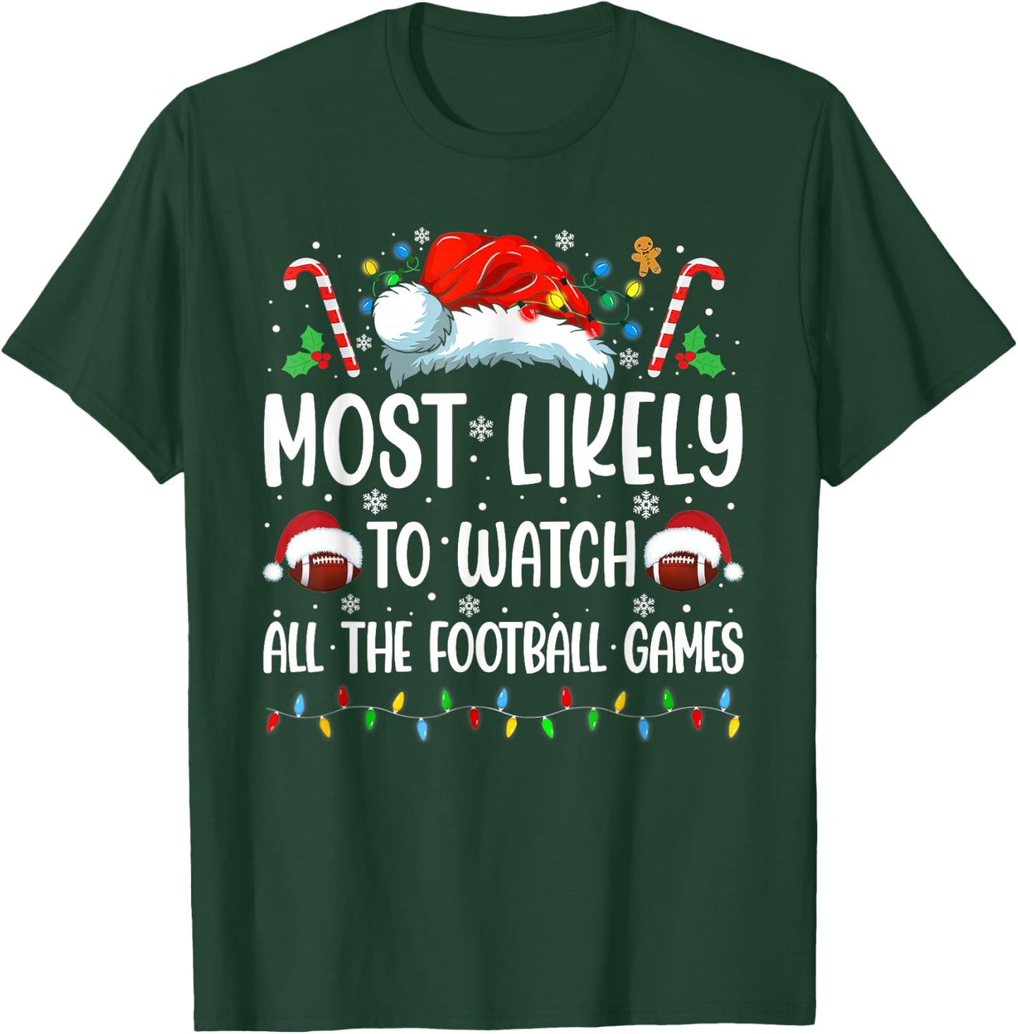 Most Likely to Watch All The Football Games Christmas Family T-Shirt - T-Shirt | Forest