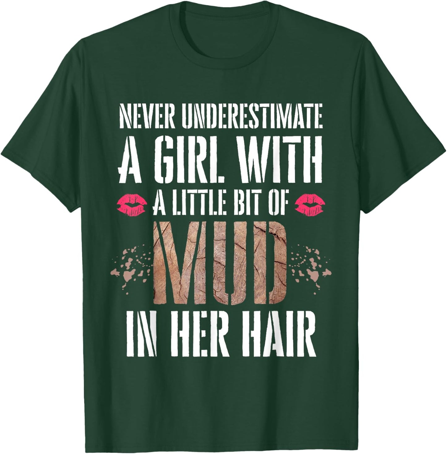 Mud Run Running Team Muddy Hair Never Underestimate A Girl T-Shirt - T-Shirt | Forest