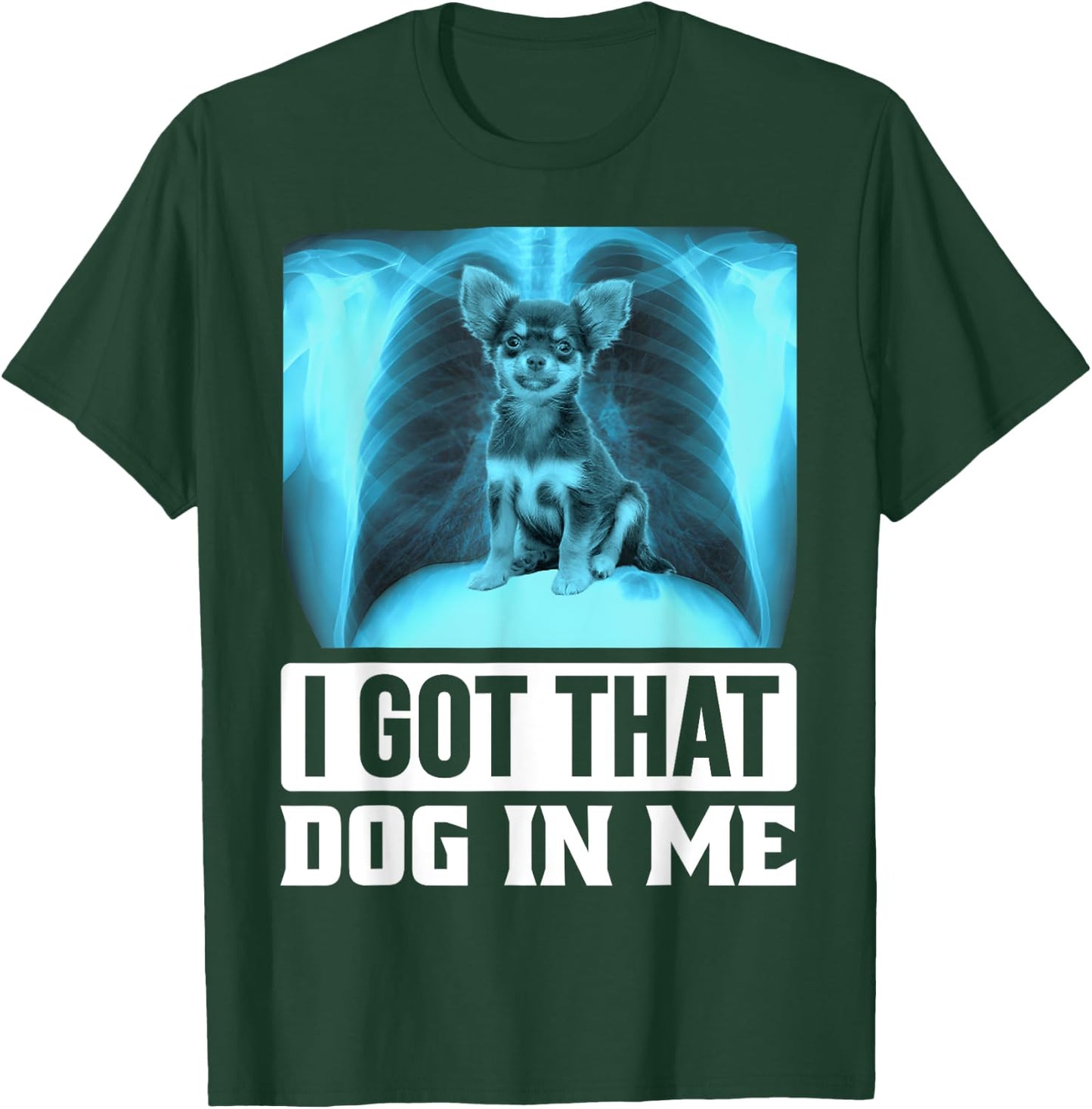 I Got that Dog in Me Funny Chihuahua Dog Meme Women Kids T-Shirt - T-Shirt | Forest