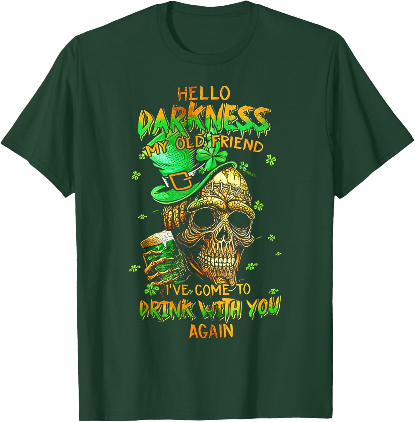 St. Patrick's Day Skull Hello Darkness My Old Friend T-Shirt - T-Shirt | Forest