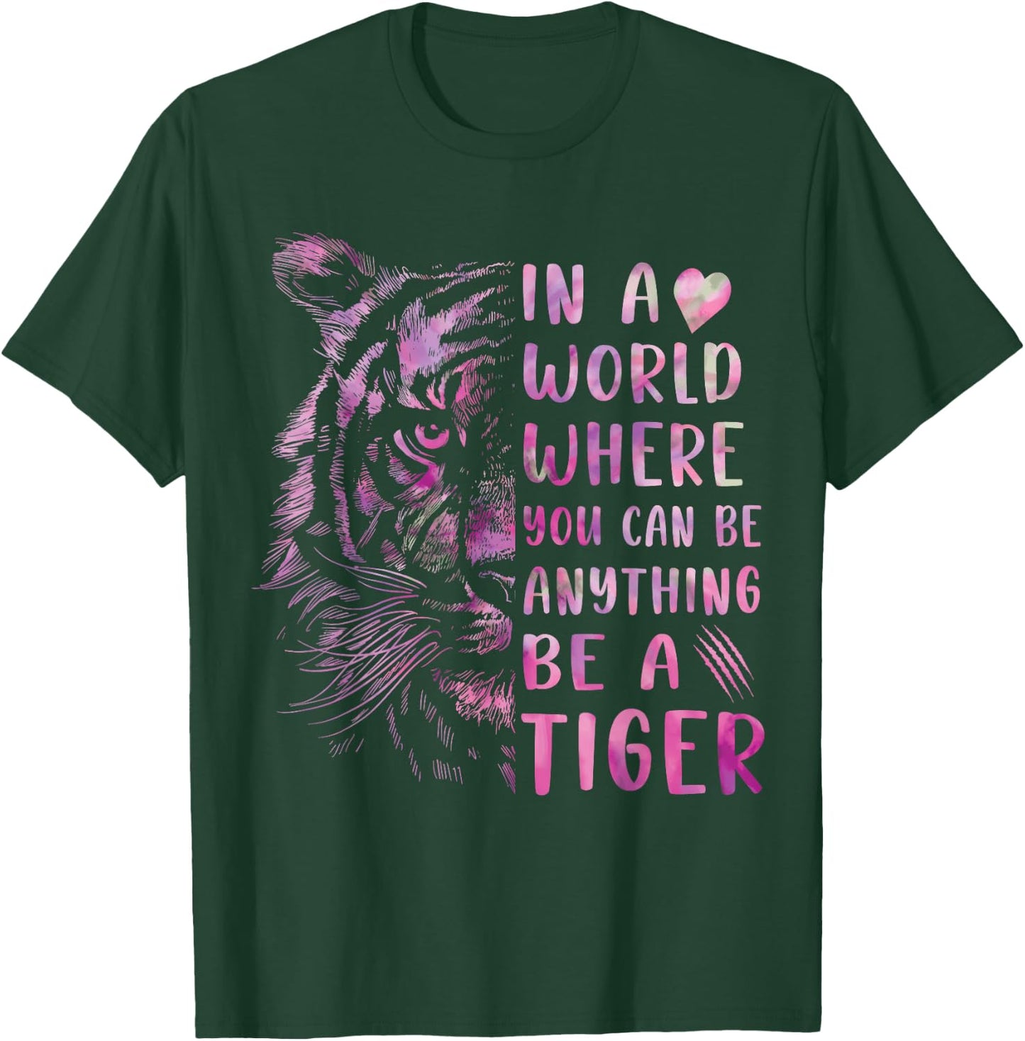 In A World Where You Can Be Anything Be Tiger,Powerful Women T-Shirt - T-Shirt | Forest