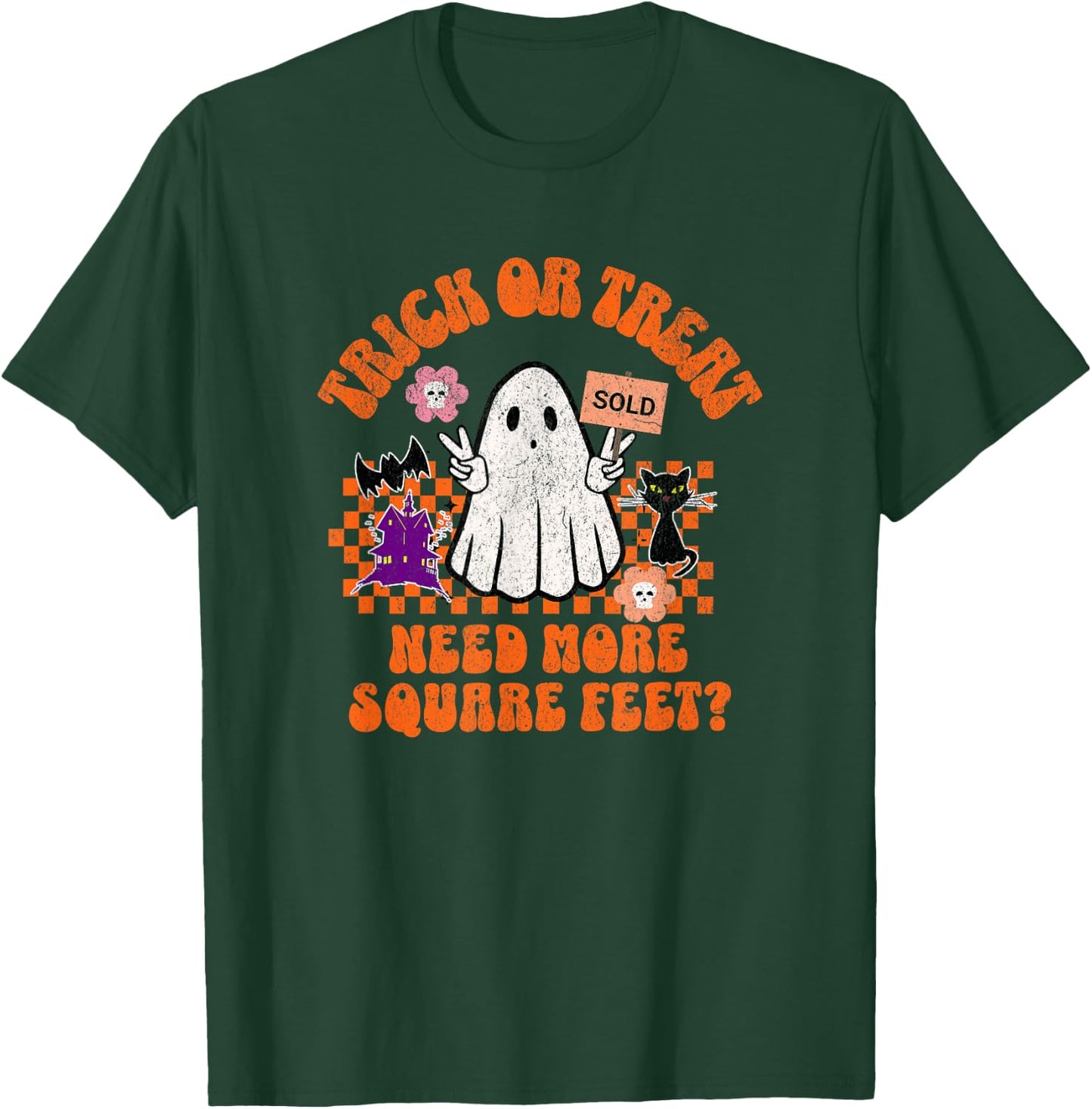 Trick or Treat Need More Square Feet for Female Realtors T-Shirt - T-Shirt | Forest