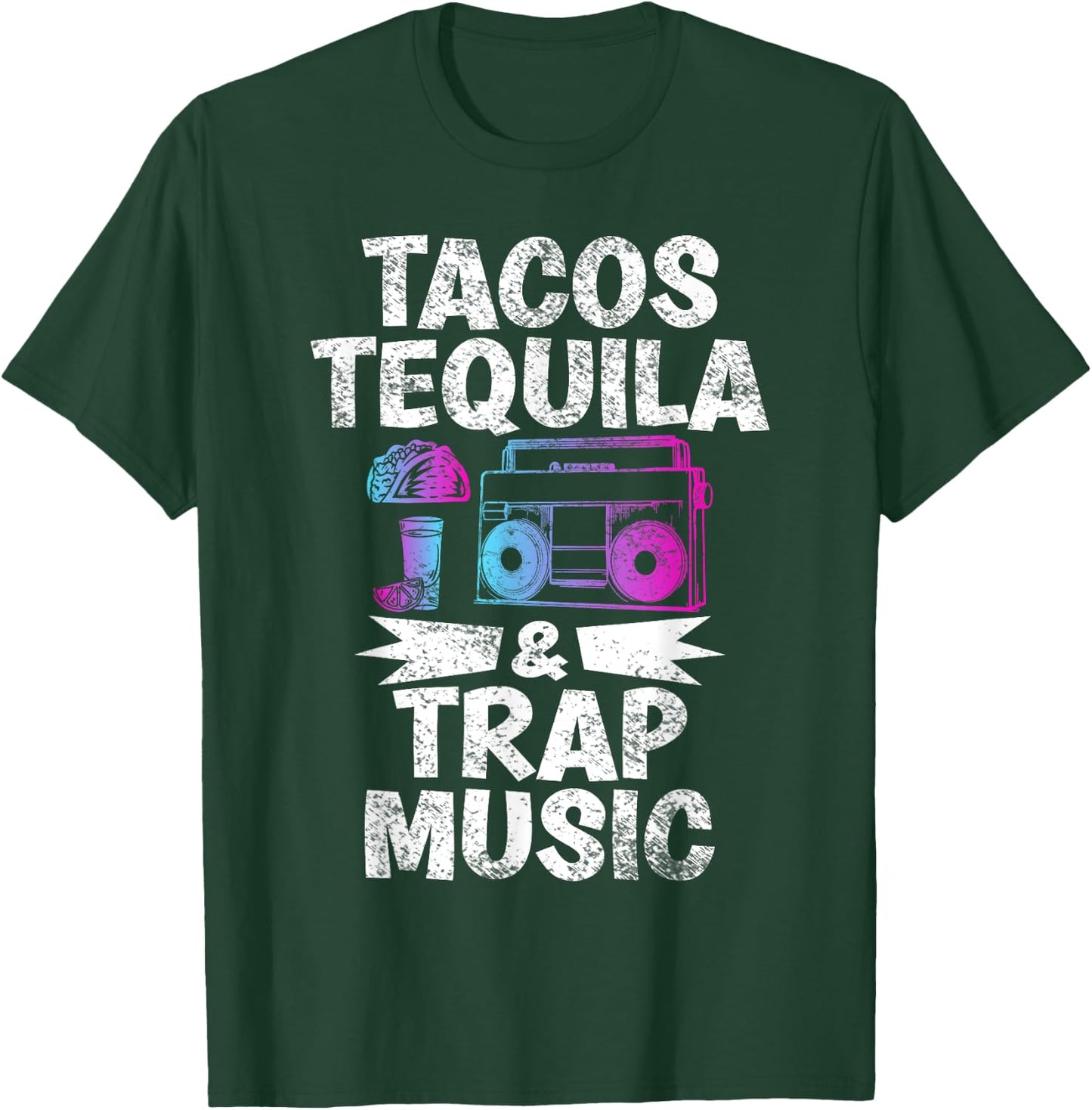 Tacos Tequila & Trap Music Funny Hiphop & EDM Dance Lovers T-Shirt - T-Shirt | Forest