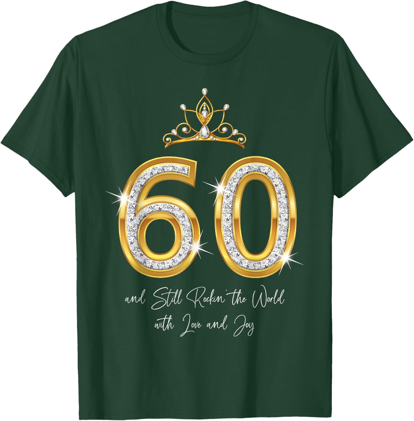 60 And Still Rockin' The World with Love and Joy 60th Bday T-Shirt - T-Shirt | Forest