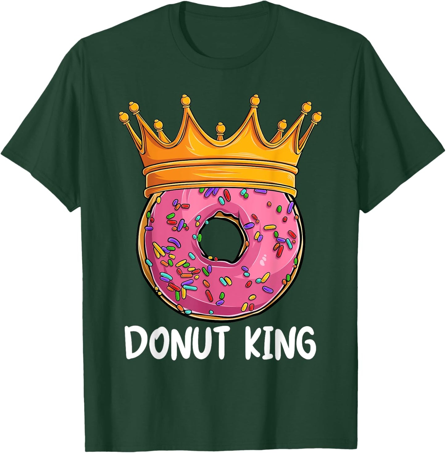 Donut King Doughnut Funny Donut Crown Sweet Baker T-Shirt - T-Shirt | Forest