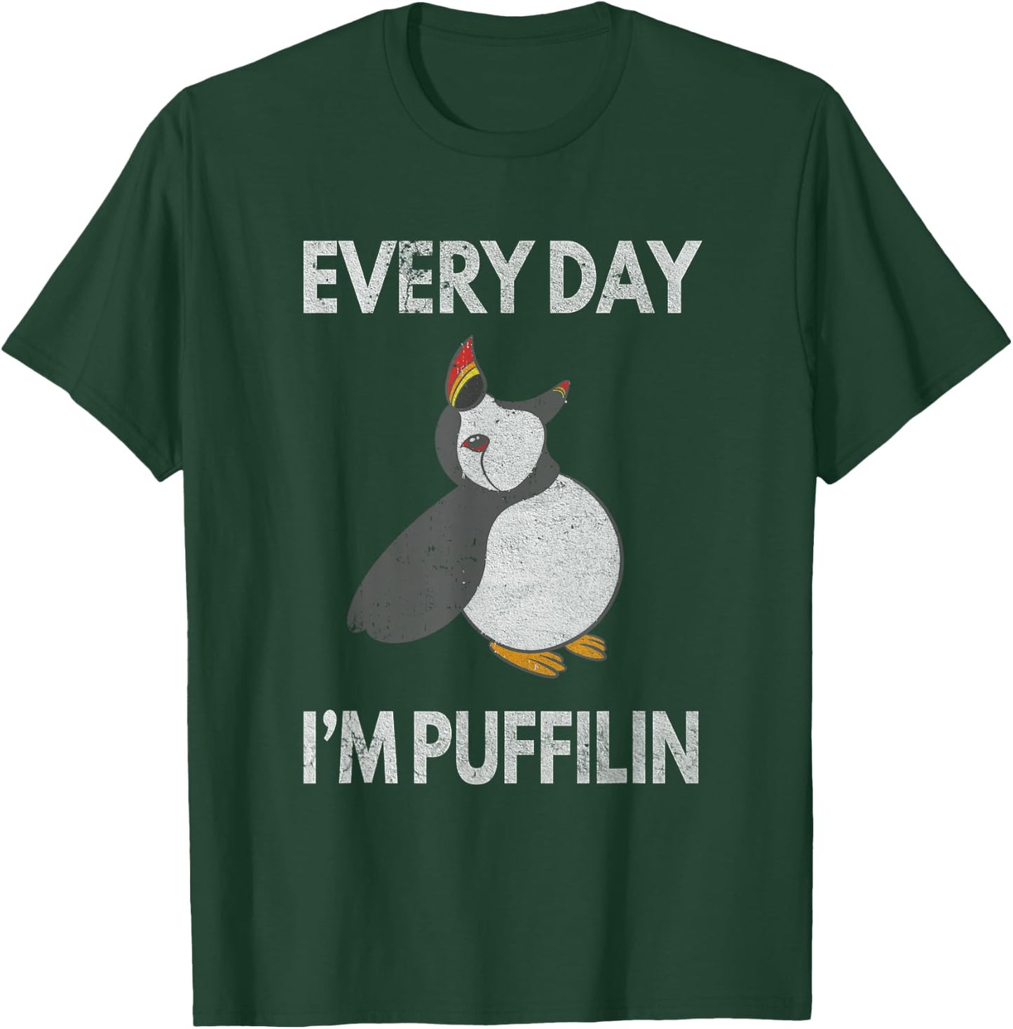 Puffin Pun Every Day I'm Puffilin Funny Seabird Puffins T-Shirt - T-Shirt | Forest