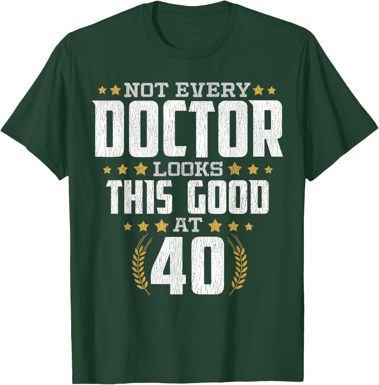 Doctor 40th Birthday T-Shirt - T-Shirt | Forest