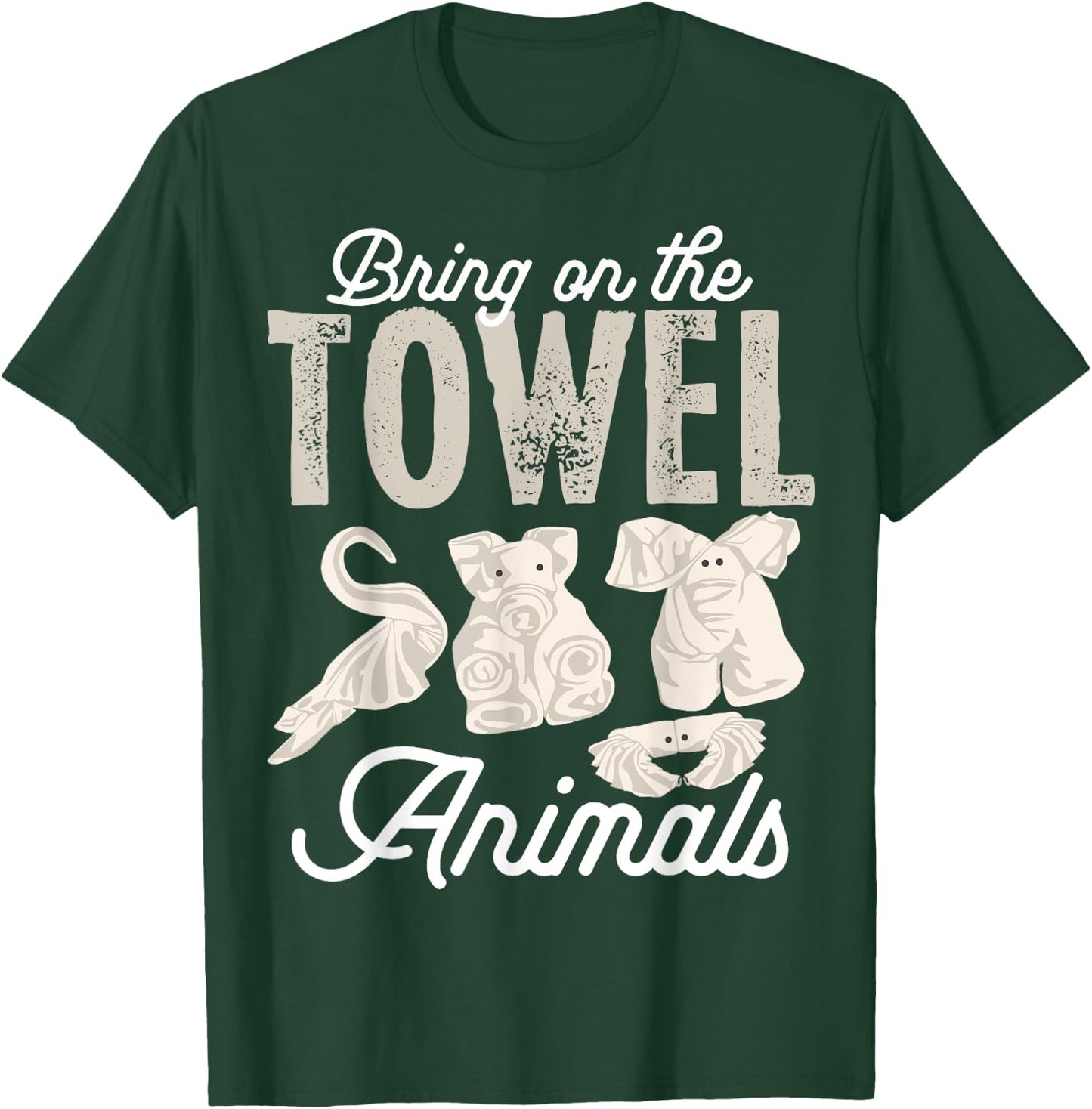 I'm Just Here The Towel Animals Quotes Cruise Lovers T-Shirt - T-Shirt | Forest