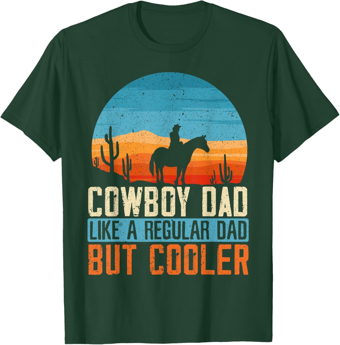 Cowboy Dad Like A Regular Dad But Cooler Fathers Day T-Shirt - T-Shirt | Forest