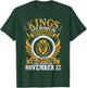 Kings Are Born In Nov But Real Kings Are Born On November 22 T-Shirt - T-Shirt | Forest