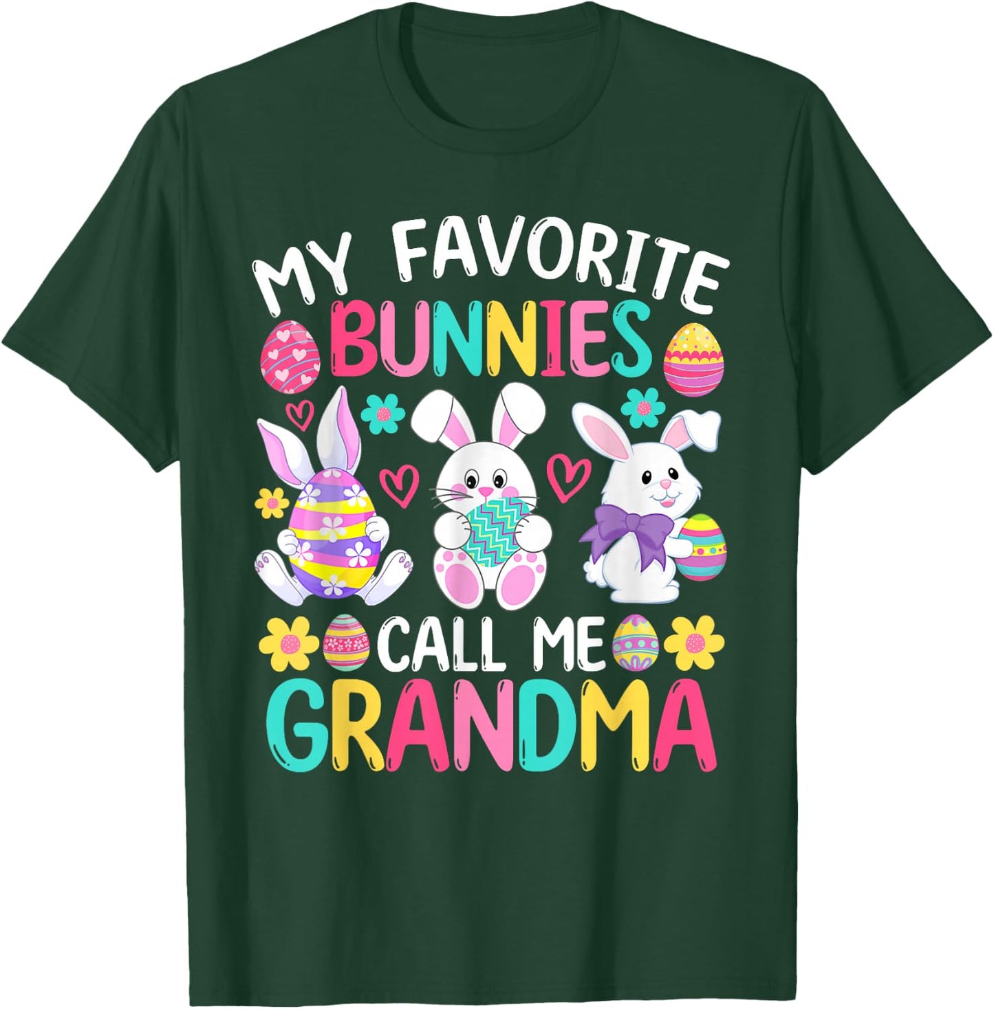 My Favorite Bunnies Call Me Grandma Shirt Happy Easter Day T-Shirt - T-Shirt | Forest