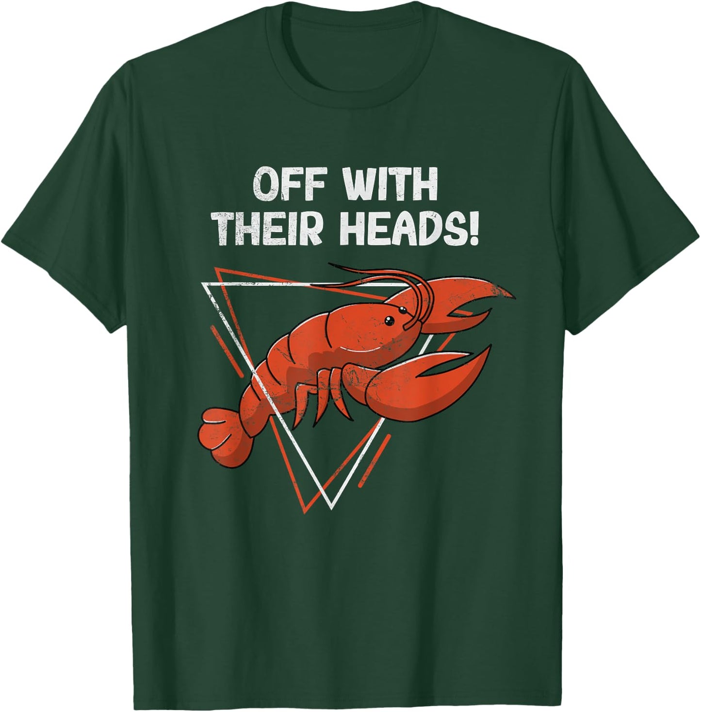 Off With Their Heads Funny Cajun Crawfish Boil Crayfish T-Shirt - T-Shirt | Forest