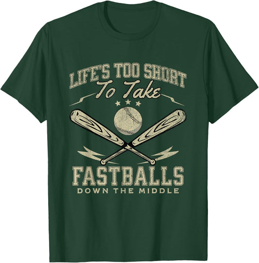 Life Too Short To Take Fastballs Down The Middle Baseball T-Shirt - T-Shirt | Forest