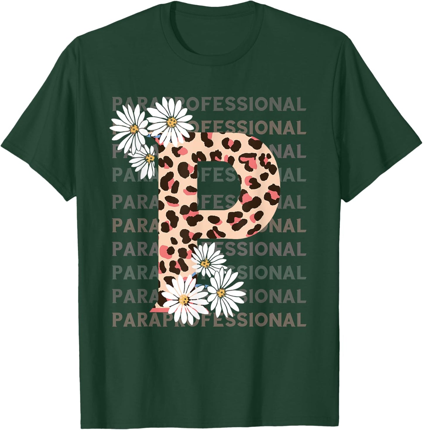 Paraprofessional Leopard P Flower Para Teacher Paraeducator T-Shirt - T-Shirt | Forest