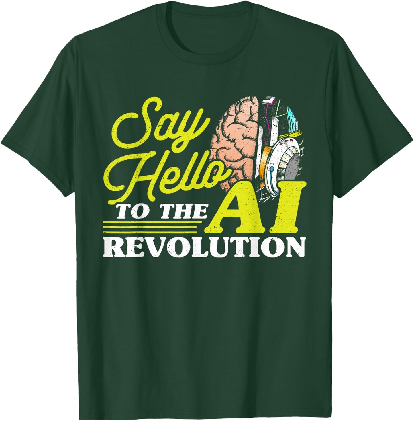 Say Hello To The AI Revolution Artificial Intelligence T-Shirt - T-Shirt | Forest