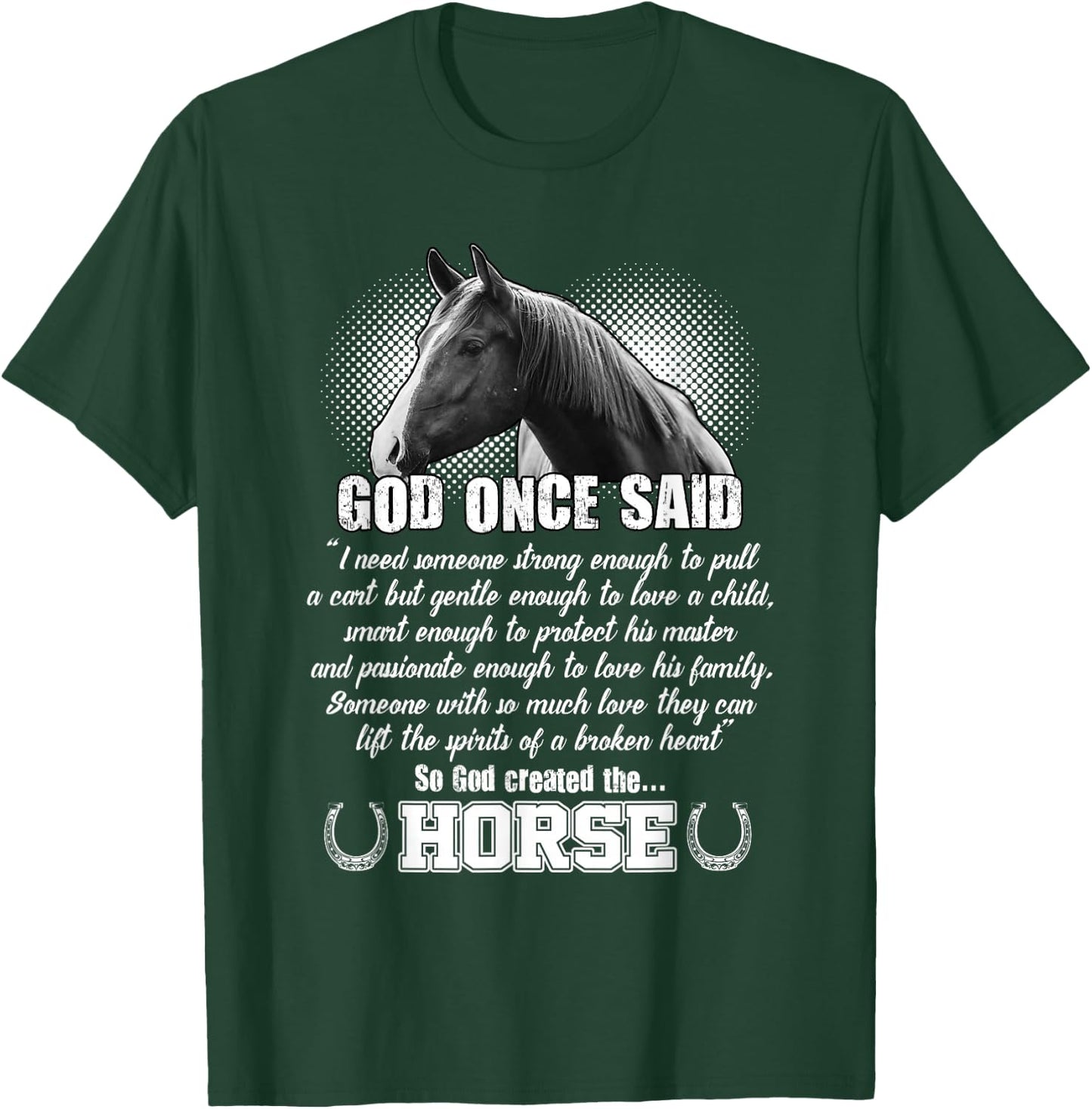 God Once Said - So God Created The Horse T-Shirt - T-Shirt | Forest