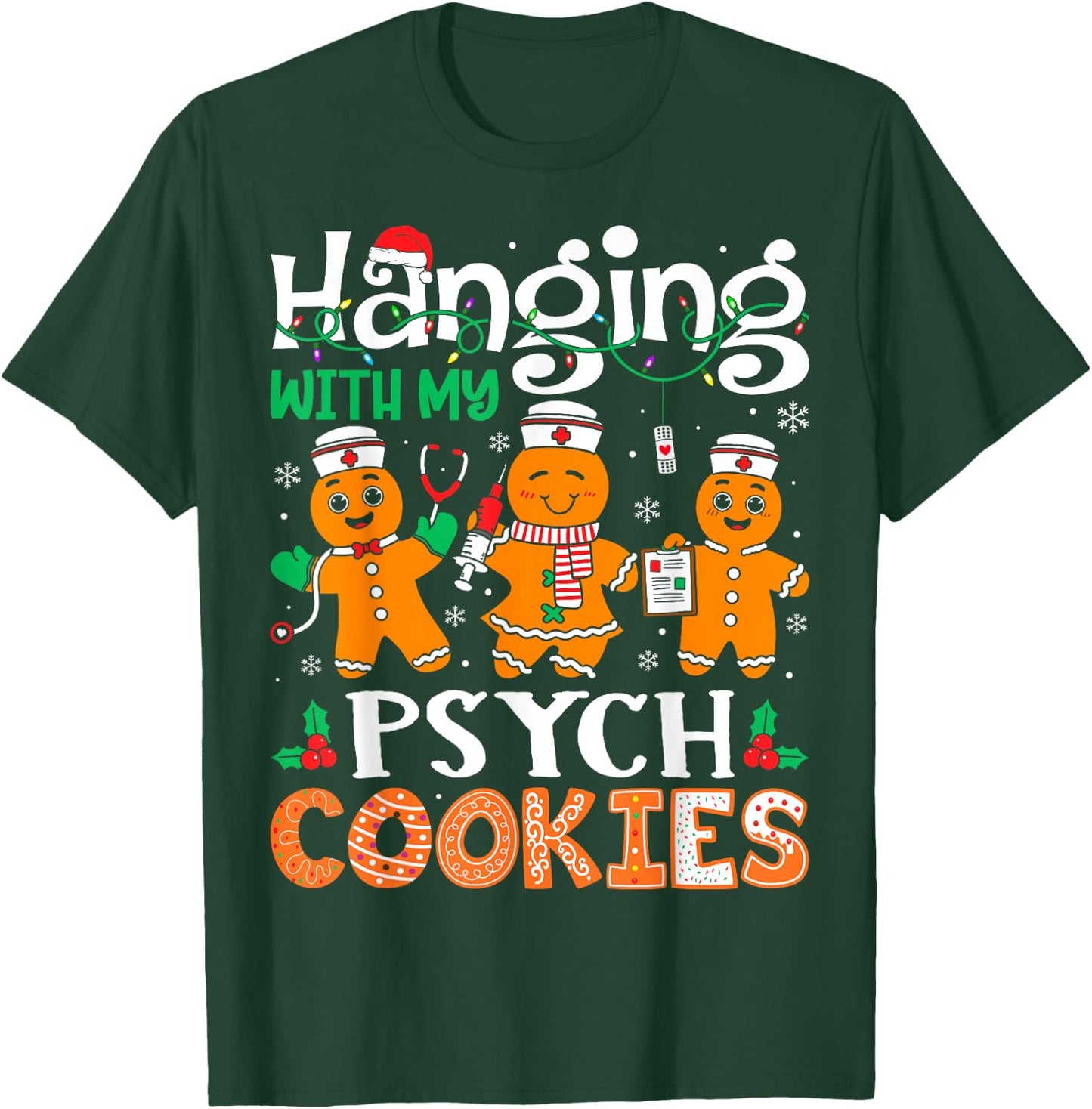 Hanging With My Psych Nurse Cookies Nurse Christmas T-Shirt - T-Shirt | Forest