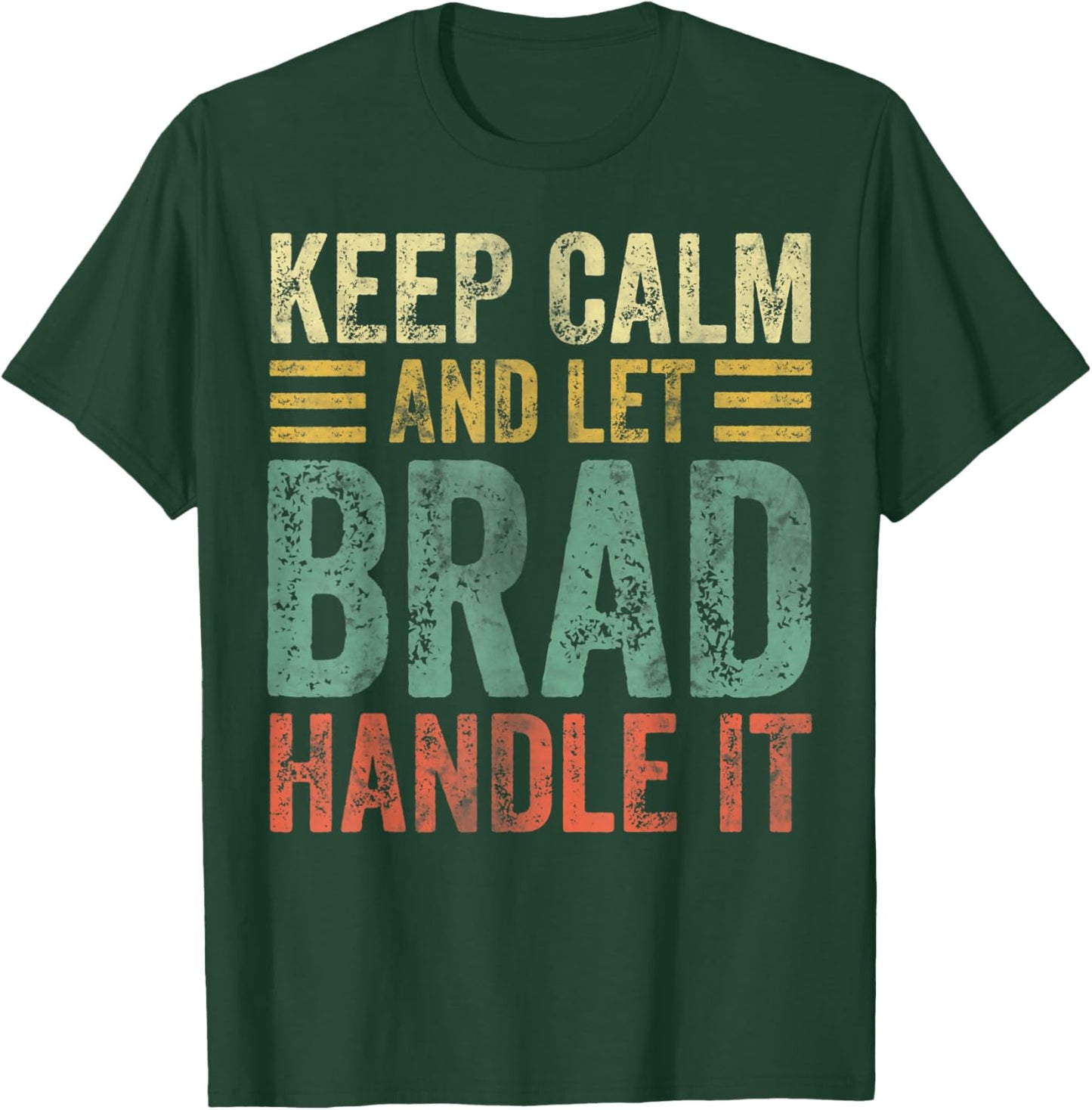Personalized Name Shirt Keep Calm And Let Brad Handle it T-Shirt - T-Shirt | Forest