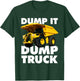 Dump Truck T-Shirt - T-Shirt | Forest