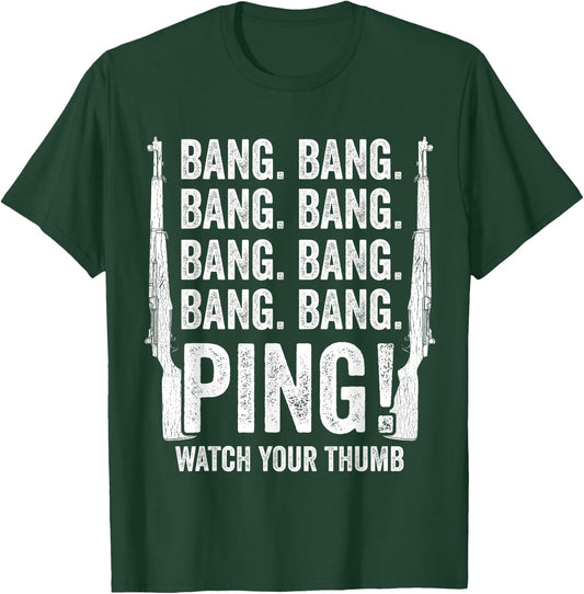 M1 Garand Rifle Bang Ping Funny WW2 WWII Army 30-06 T-Shirt - T-Shirt | Forest