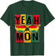 Yeah Mon Funny Jamaican Pride Jamaica Vacation Reggae T-Shirt - T-Shirt | Forest