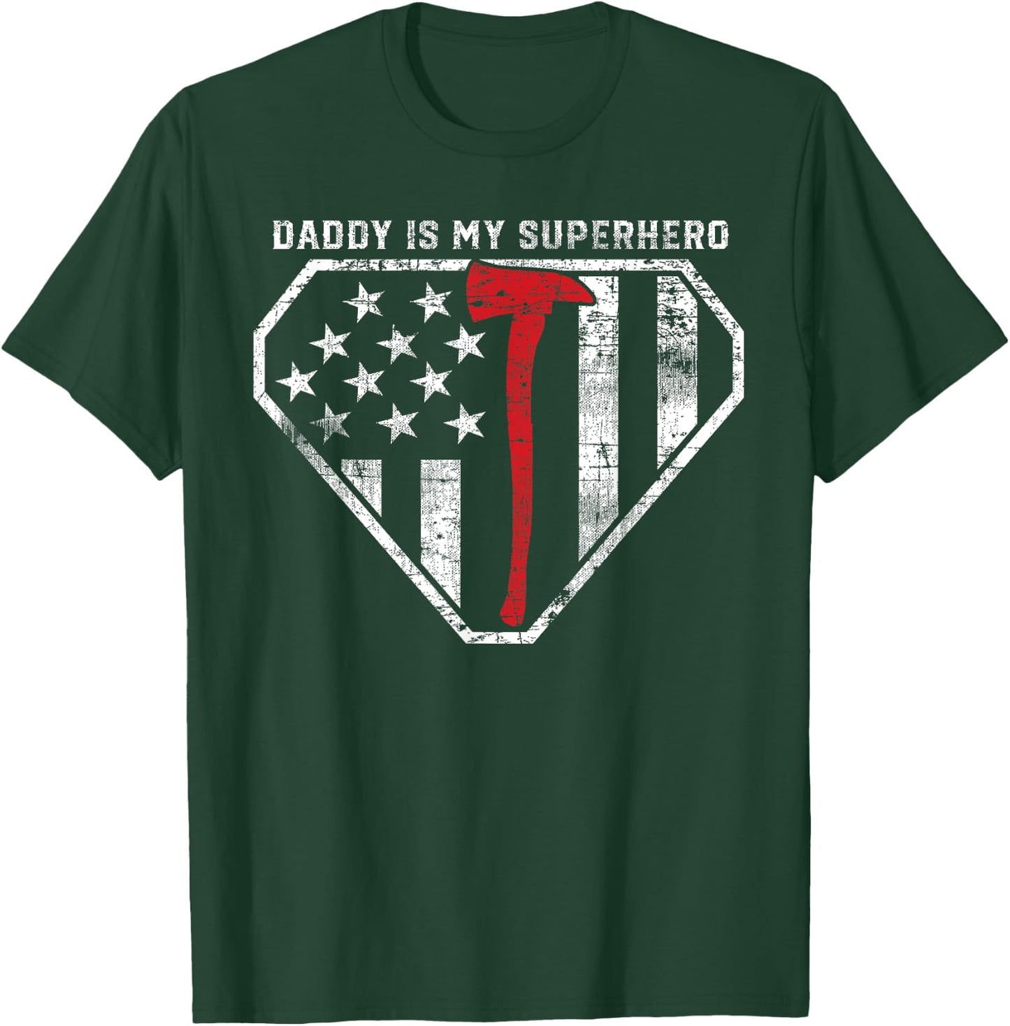 Daddy is My Superhero Red Line Axe Super Fireman Firefighter T-Shirt - T-Shirt | Forest