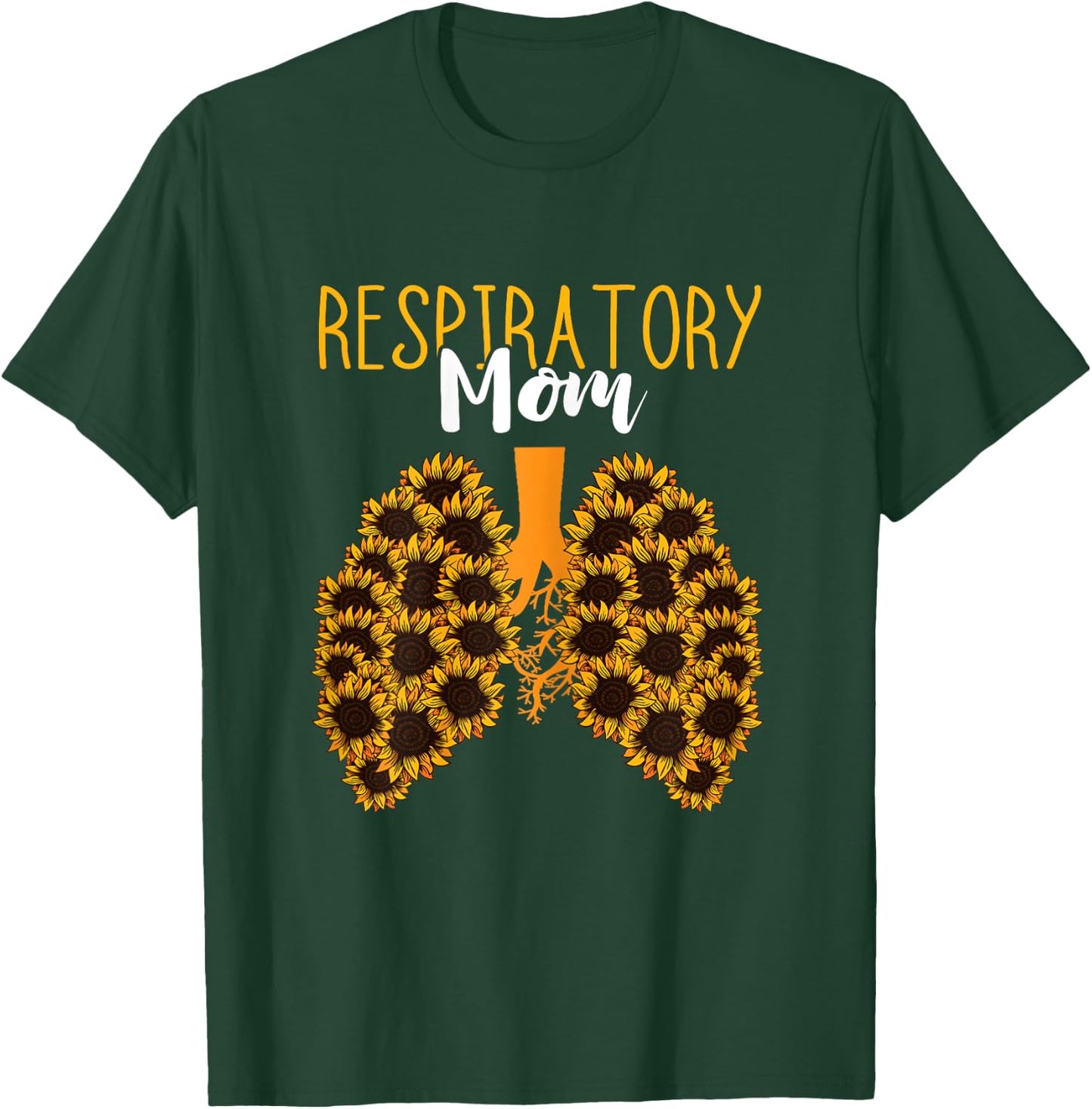 Respiratory Therapist RT Respiratory Mom Sunflower Lungs T-Shirt - T-Shirt | Forest