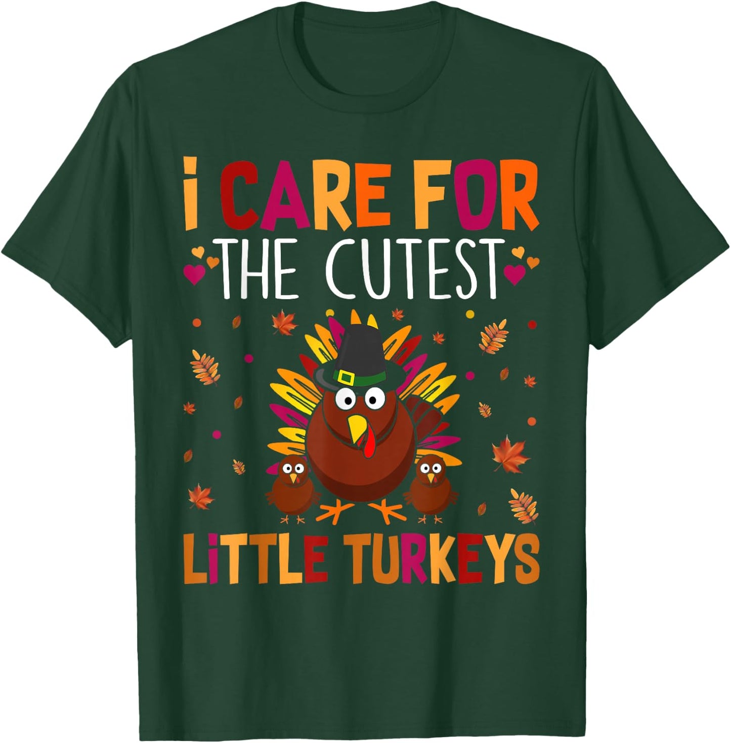 I Care for the Cutest Little Turkeys Thanksgiving Nurse T-Shirt - T-Shirt | Forest